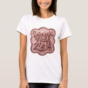 Edgy Pink DRAMA FREE ZONE Shirt Design