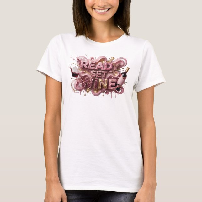 Edgy Pink READY SET WINE 3D Text Art T-Shirt (Front)