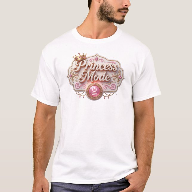 Edgy PRINCESS MODE Custom Creation T-Shirt (Front)