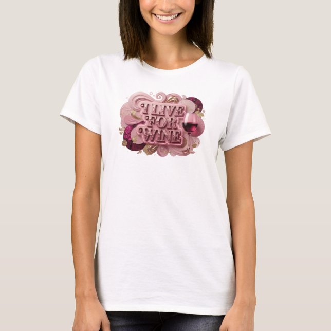 Edgy Red I LIVE FOR WINE Tee (Front)