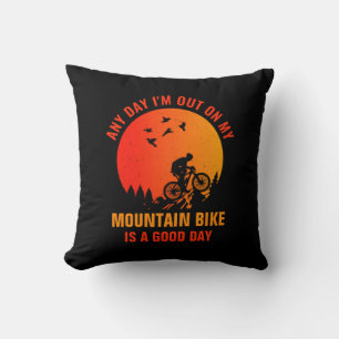 Edit ALL Text Add Name Mountain Bike Is A Good Day Cushion