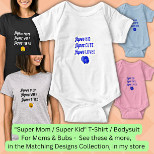Edit ALL Text, Super Kid Cute Loved (Matching Mum) Baby Bodysuit