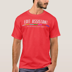 Edit Assistant Not all heroes wear capes 2 T-Shirt