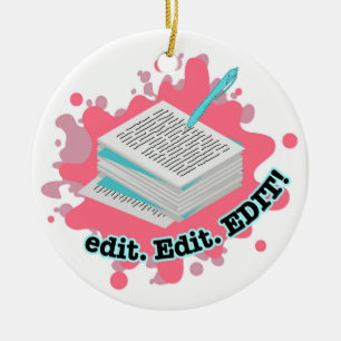 edit. Edit. EDIT! Ornament