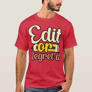Edit or regret it 1 T-Shirt