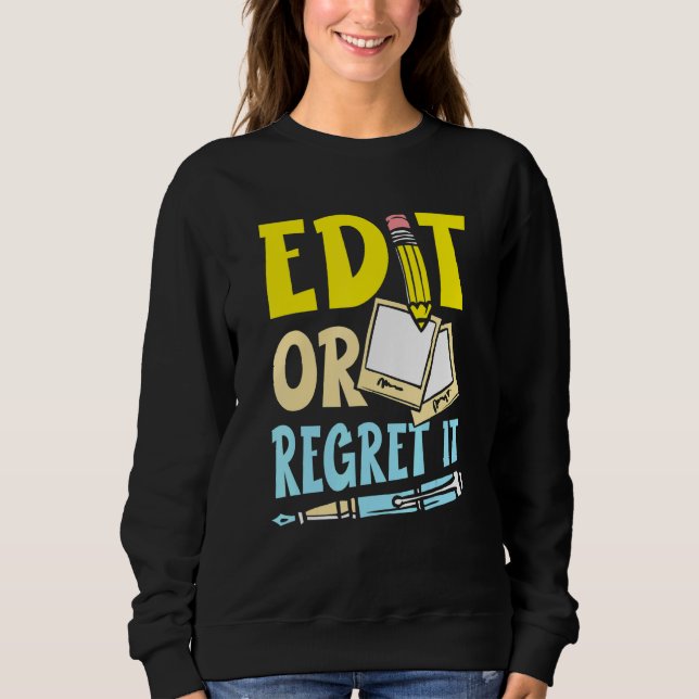 Edit Or Regret It For A Writer Bookworm Sweatshirt (Front)