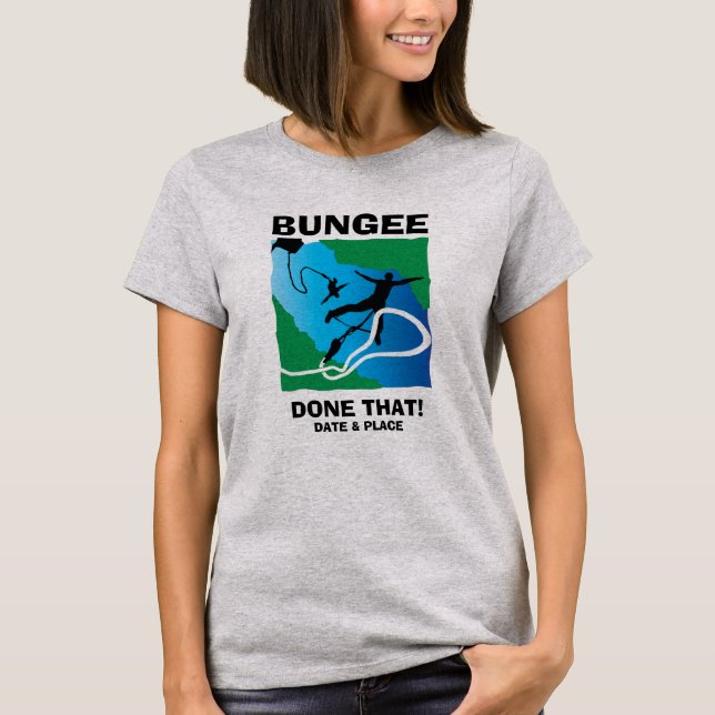 Editable Done That! Bungee Jumper T-Shirt (Front)