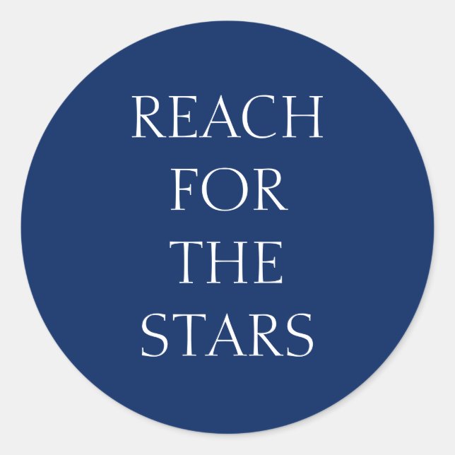Editable Simple Bold Blue Reach for the Stars Grad Classic Round Sticker (Front)
