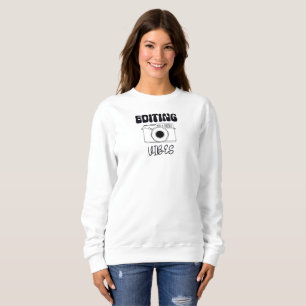 Editing Vibes Sweatshirt