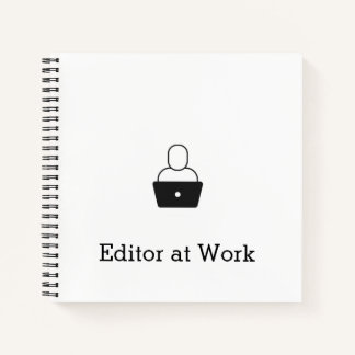 Editor at Work Notebook