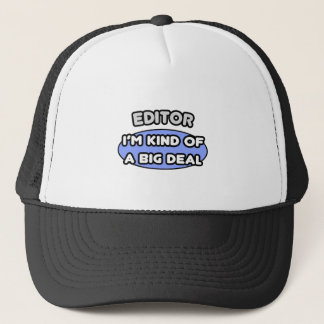 Editor...Kind of a Big Deal Trucker Hat