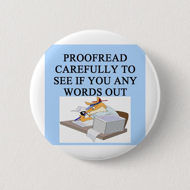 EDITOR proofreader joke 6 Cm Round Badge (Front)