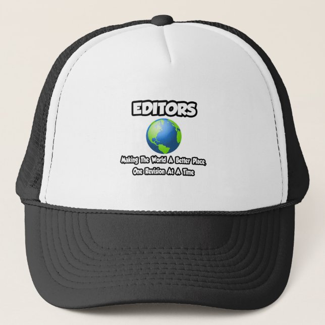 Editors...Making the World a Better Place Trucker Hat (Front)