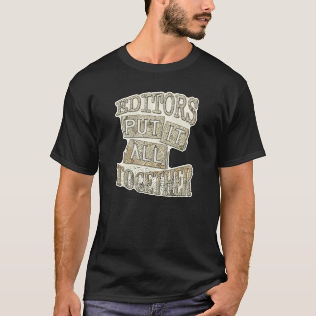 Editors Put It All Together Editing Professional F T-Shirt (Front)