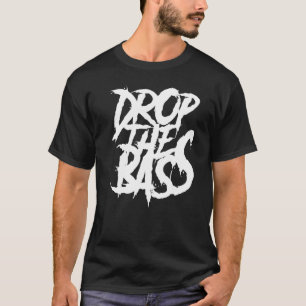 Edm Junglist Dj Dnb  Dubstep Drop The Bass T-Shirt