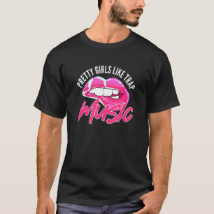 Edm Rave Lip Bite Pretty Girls Like Trap Music T-Shirt