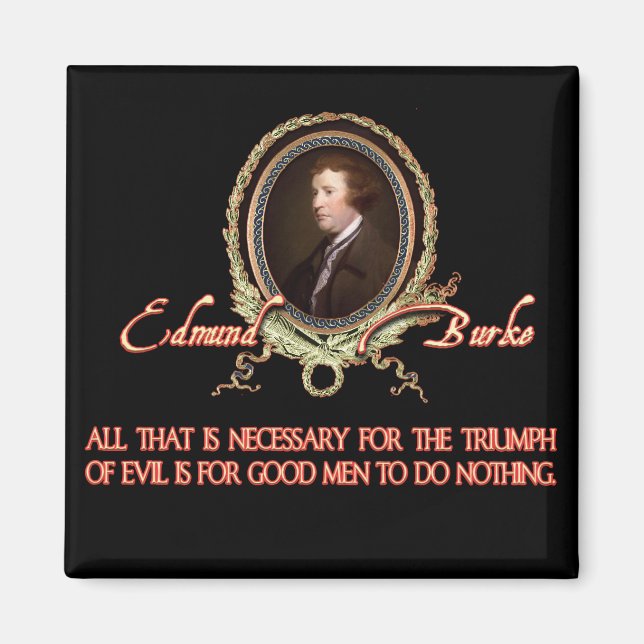 Edmund Burke Quote: Evil Triumphs Magnet (Front)
