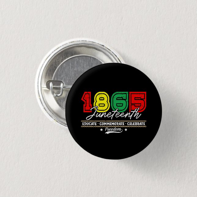 Educate Commemorate Celebrate 1865 Juneteenth 3 Cm Round Badge (Front & Back)