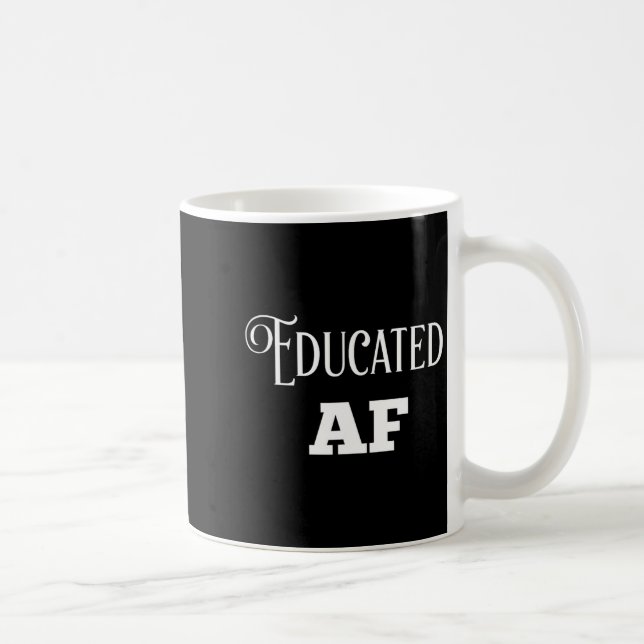 Educated af funny graduation gift for her him 2021 coffee mug (Right)