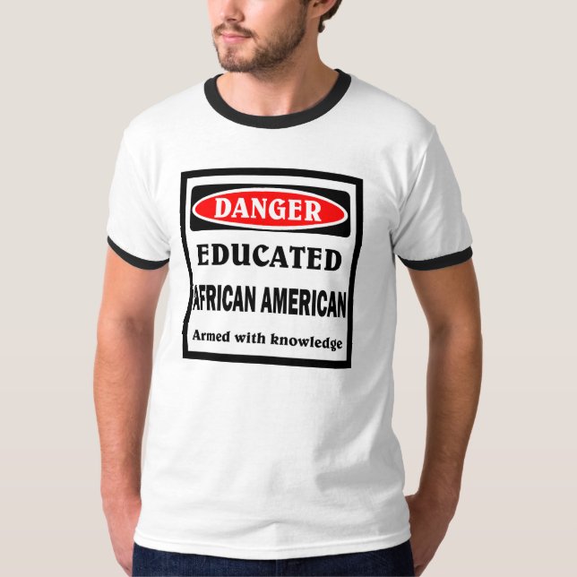 Educated African American. T-Shirt (Front)