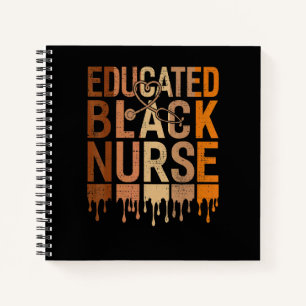 Educated Black Nurse Melanin Nurse Life Black Hist Notebook