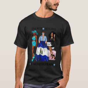 Educated Dedicated El Salvadorian Nan Black Latina T-Shirt