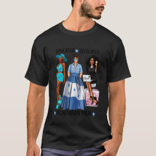 Educated Dedicated Honduran Mum Black Latina Proud T-Shirt