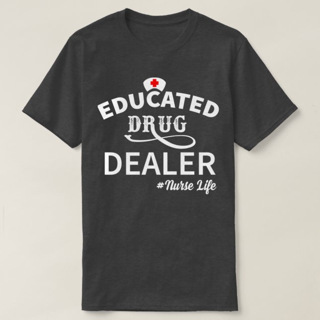 Educated Drug Dealer 5 T-Shirt (Design Front)