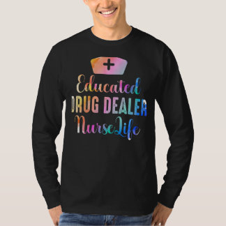 Educated Drug Dealer Nurse Life Emt Ems Nursing Sc T-Shirt