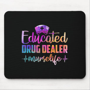 Educated Drug Dealer Nurse Life Funny Nurse Heart  Mouse Pad