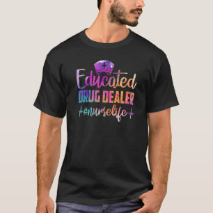 Educated Drug Dealer Nurse Life Nurse Heart Beat T-Shirt