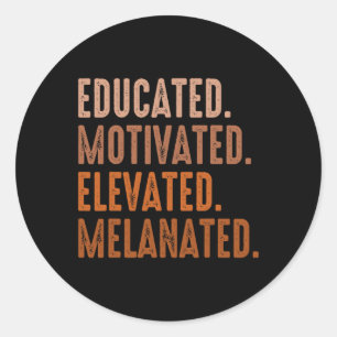 Educated Elevated Melanated Black History Africa M Classic Round Sticker