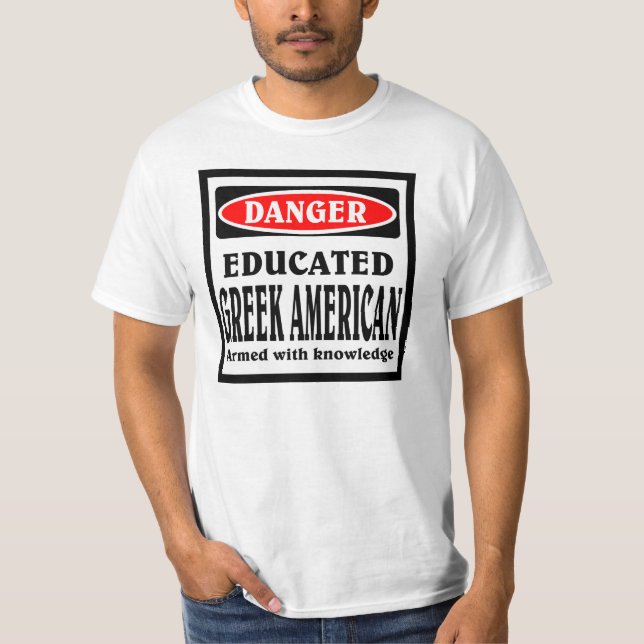 Educated Greek American. T-Shirt (Front)