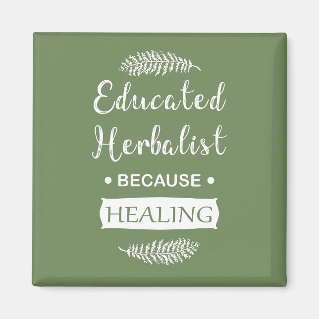 Educated herbalist magnet (Front)