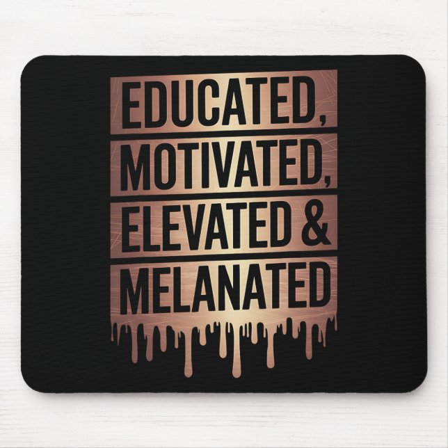 Educated Motivated Elevated And Melanated Black Pr Mouse Pad (Front)
