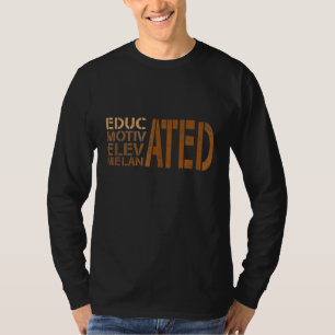 Educated Motivated Elevated Melanated African Amer T-Shirt