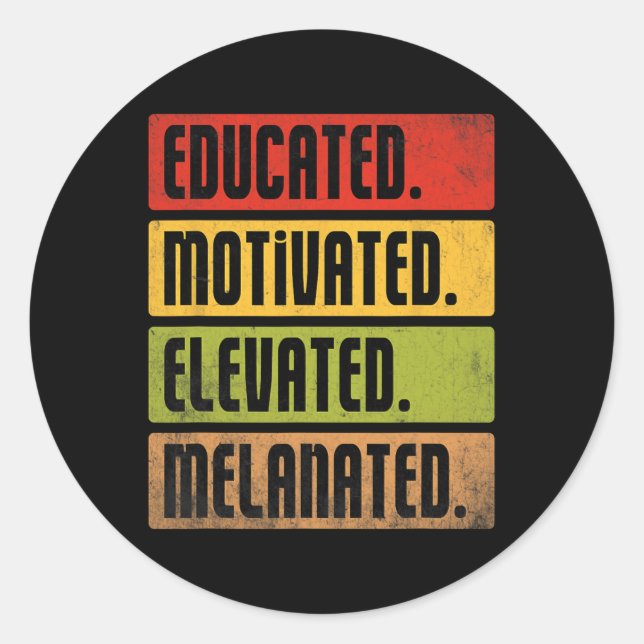 Educated Motivated Elevated Melanated Bhm Afro Bla Classic Round Sticker (Front)