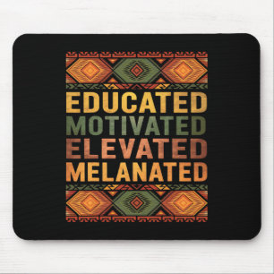 Educated Motivated Elevated Melanated Black Histor Mouse Pad