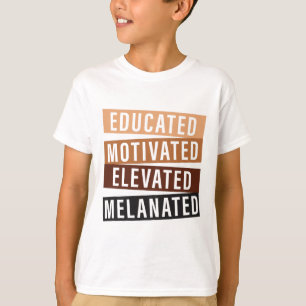 Educated Motivated Elevated Melanated Black Histor T-Shirt