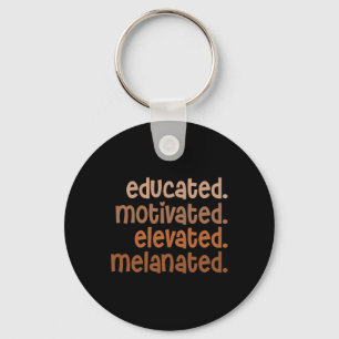 Educated Motivated Elevated Melanated Black Pride Key Ring