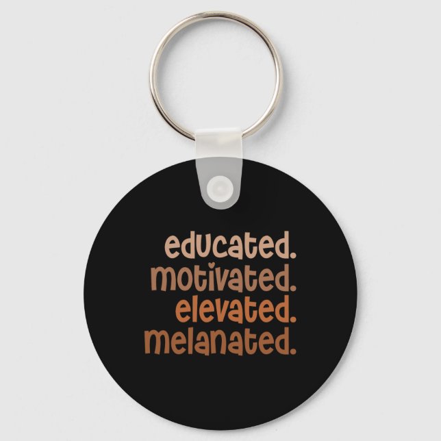 Educated Motivated Elevated Melanated Black Pride  Key Ring (Front)