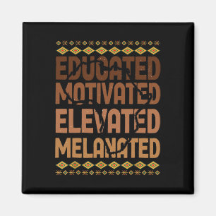 Educated Motivated Elevated Melanated Black Pride  Magnet