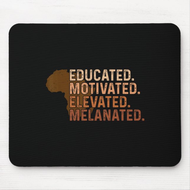 Educated Motivated Elevated Melanated Black Pride  Mouse Pad (Front)