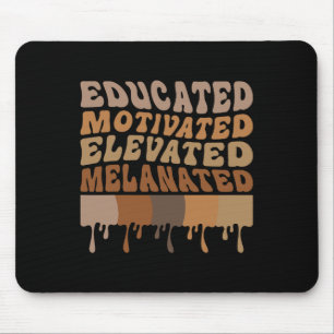 Educated Motivated Elevated Melanated Black Pride Mouse Pad