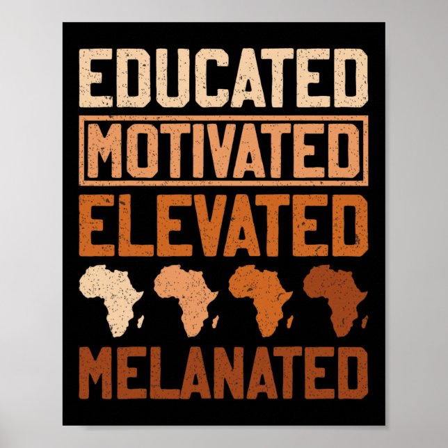 Educated Motivated Elevated Melanated Black Pride  Poster (Front)