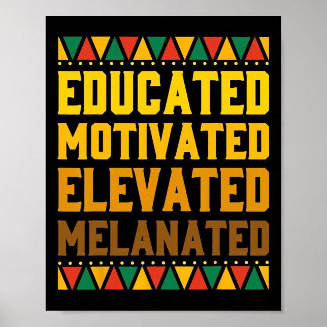 Educated Motivated Elevated Melanated Black Pride  Poster (Front)