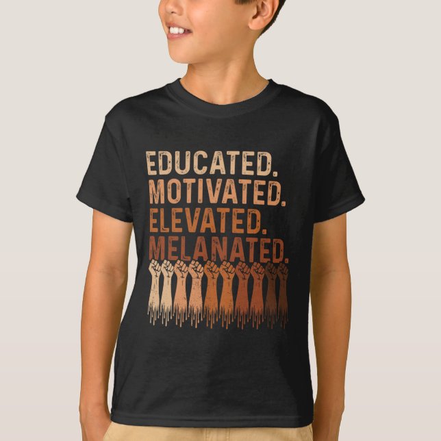 Educated Motivated Elevated Melanated Black Pride  T-Shirt (Front)
