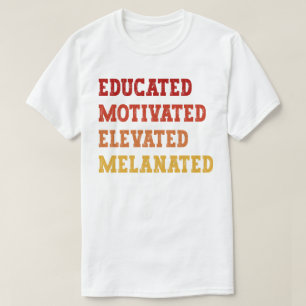 Educated Motivated Elevated Melanated Teacher Cool T-Shirt