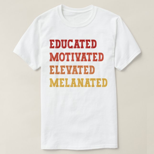 Educated Motivated Elevated Melanated Teacher Cool T-Shirt (Design Front)