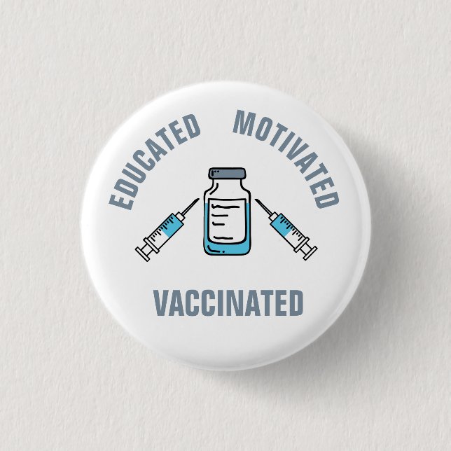 Educated Motivated Vaccinated COVID Vaccine 3 Cm Round Badge (Front)